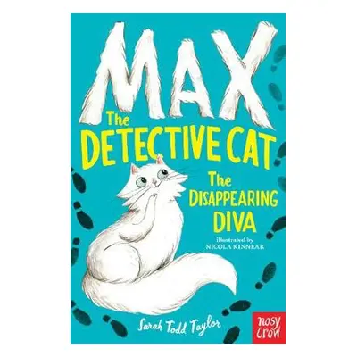 Max the Detective Cat: The Disappearing Diva - Todd Taylor, Sarah