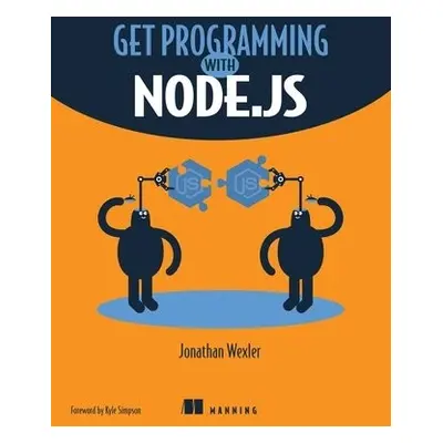 Get Programming with Node.js - Wexler, Jonathan