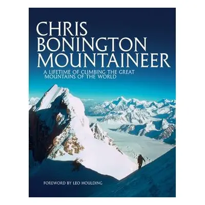 Chris Bonington Mountaineer - Bonington, Sir Chris