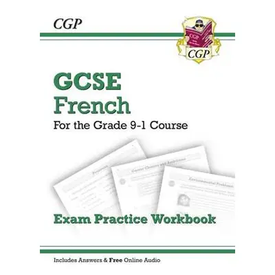 GCSE French Exam Practice Workbook: includes Answers a Online Audio (For exams in 2024 and 2025)