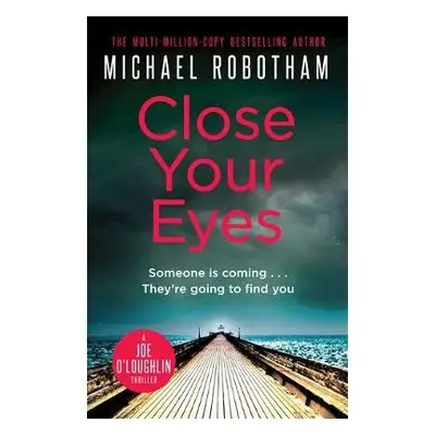 Close Your Eyes - Robotham, Michael