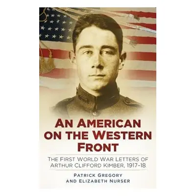 American on the Western Front - Gregory, Patrick a Nurser, Elizabeth