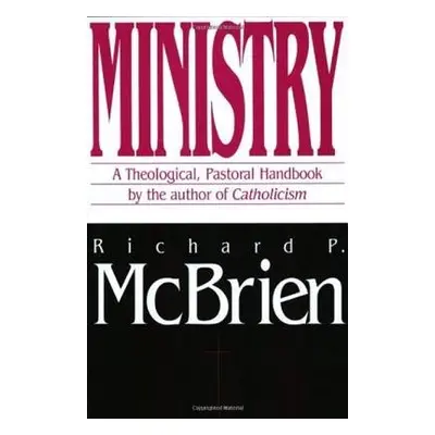 Ministry - McBrien, Richard P