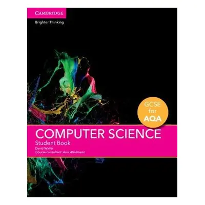 GCSE Computer Science for AQA Student Book - Waller, David