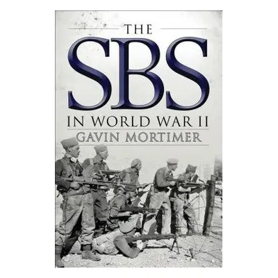 SBS in World War II - Mortimer, Gavin