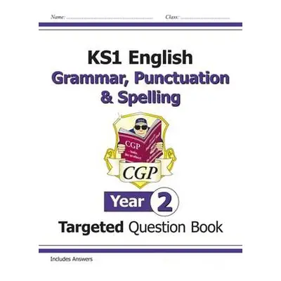 KS1 English Year 2 Grammar, Punctuation a Spelling Targeted Question Book (with Answers) - CGP B