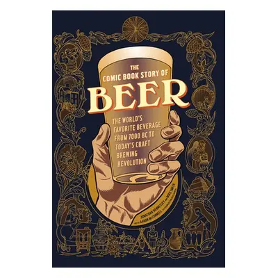 Comic Book Story of Beer - Hennessey, Jonathan a Smith, Mike a McConnell, Aaron