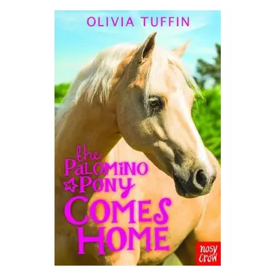 Palomino Pony Comes Home - Tuffin, Olivia