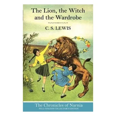 Lion, the Witch and the Wardrobe (Hardback) - Lewis, C. S.