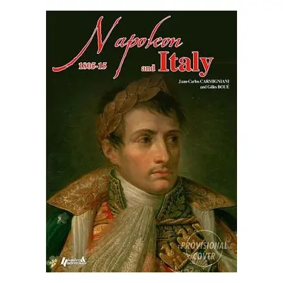 Napoleon in Italy - Camignani, Juan Carlos a Boue, Gilles