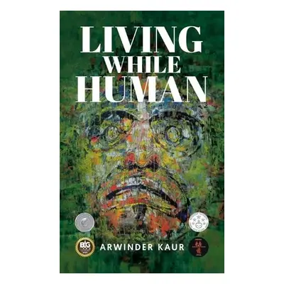 Living While Human - Kaur, Arwinder