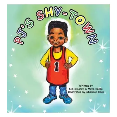 PJ's Shy-Town - Dulaney, Kim L a Reese, Maya M