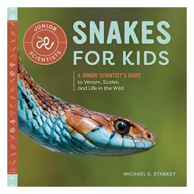 Snakes for Kids - Starkey, Michael G.