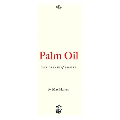 Palm Oil - Haiven, Max (Lakehead University, Canada)