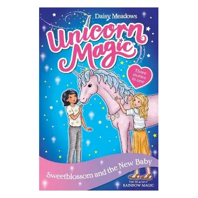 Unicorn Magic: Sweetblossom and the New Baby - Meadows, Daisy