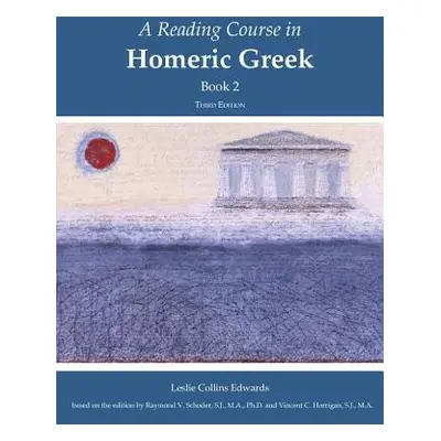 Reading Course in Homeric Greek, Book 2 - Schoder, Raymond V. a Horrigan, Vincent C.