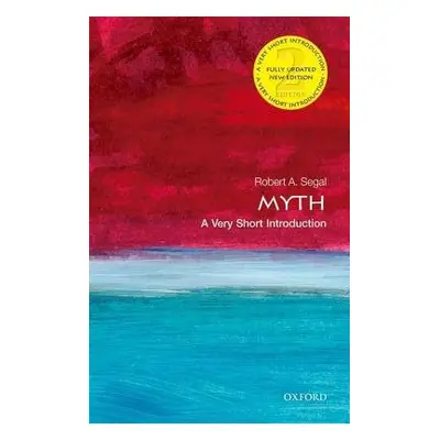 Myth: A Very Short Introduction - Segal, Robert (Sixth Century Chair in Religious Studies, Unive