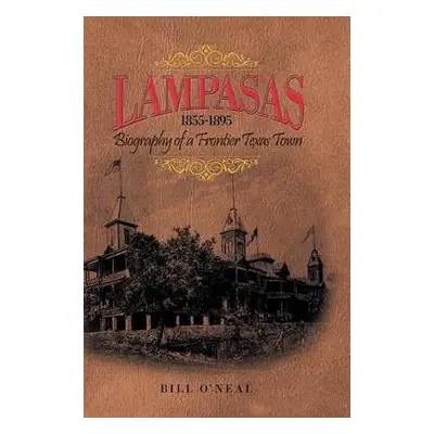 Lampasas 1855-1895 - O'Neal, Bill