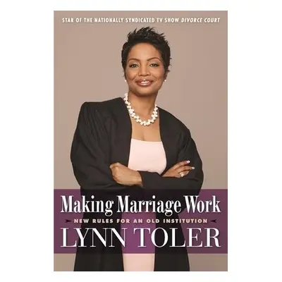 Making Marriage Work - Toler, Lynn