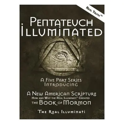 Pentateuch Illuminated - Illuminati, Real