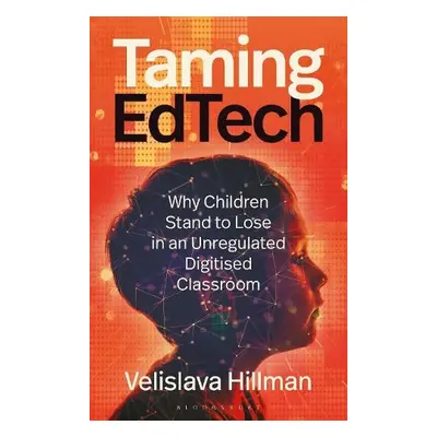 Taming EdTech - Hillman, Velislava (London School of Economics and Political Science, UK)