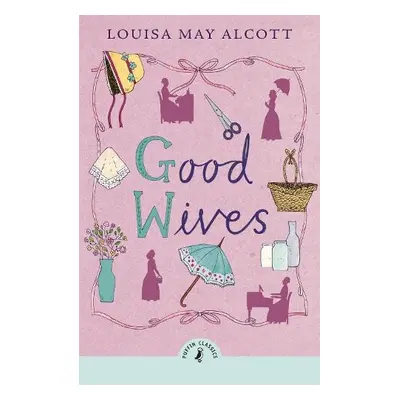 Good Wives - Alcott, Louisa May