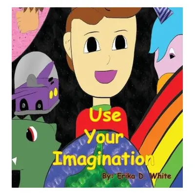 Use Your Imagination - White, Erika D