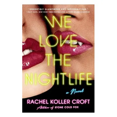 We Love The Nightlife - Koller Croft, Rachel