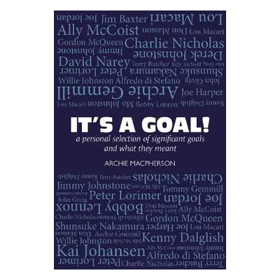 It's a Goal - Macpherson, Archie