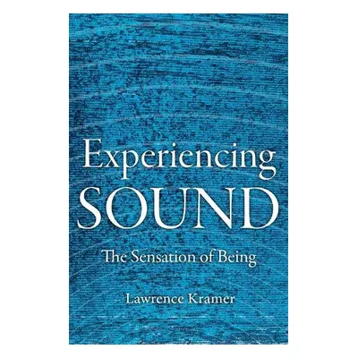 Experiencing Sound - Kramer, Lawrence