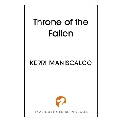 Throne of the Fallen - Maniscalco, Kerri