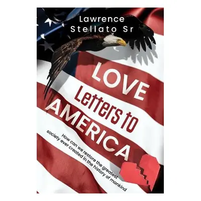 Love Letters to America - Stellato, Sr Lawrence