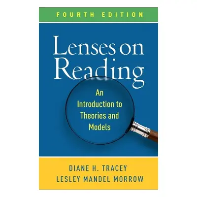 Lenses on Reading, Fourth Edition - Tracey, Diane H. (Kean University, United States) a Morrow, 