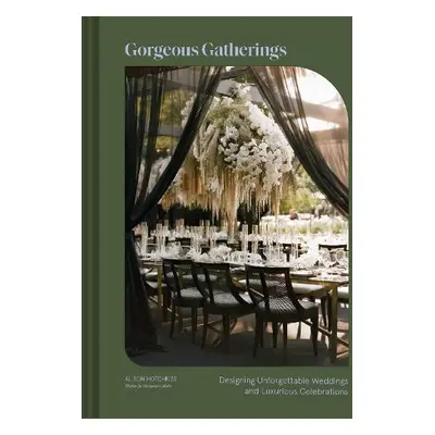 Gorgeous Gatherings - Hotchkiss, Alison