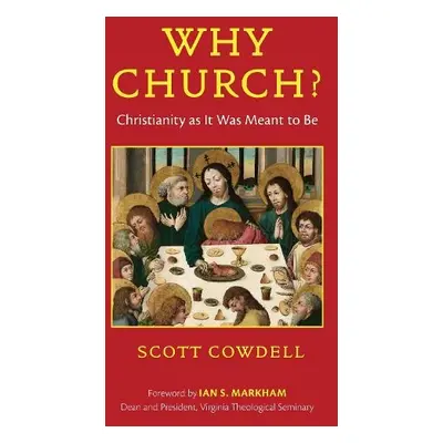 Why Church? - Cowdell, Scott