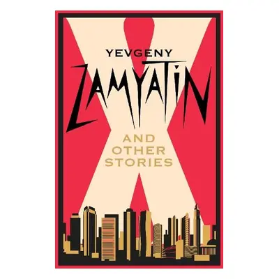 X and Other Stories - Zamyatin, Yevgeny