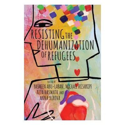 Resisting the Dehumanization of Refugees