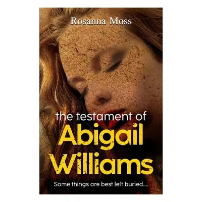 Testament of Abigail Williams - Moss, Rosanna