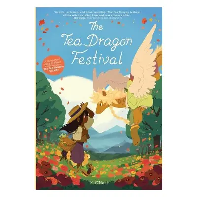 Tea Dragon Festival Treasury Edition - O'Neill, K.