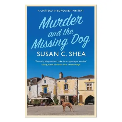 Murder and The Missing Dog - Shea, Susan