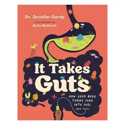 It Takes Guts - Gardy, Jennifer Dr.