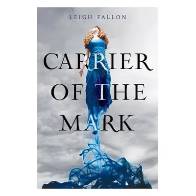 Carrier of the Mark - Fallon, Leigh