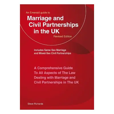 Emerald Guide to Marriage and Civil Partnerships in the UK - Richards, Steve