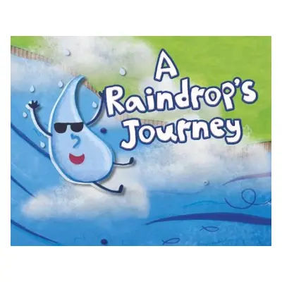 A Raindrop's Journey - Slade, Suzanne