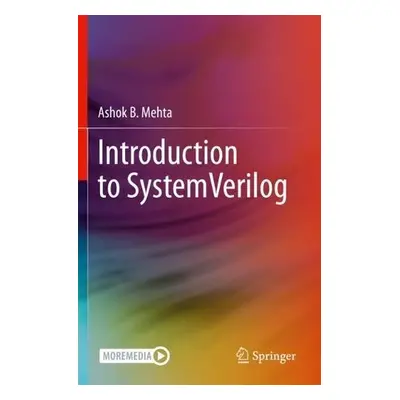 Introduction to SystemVerilog - Mehta, Ashok B.