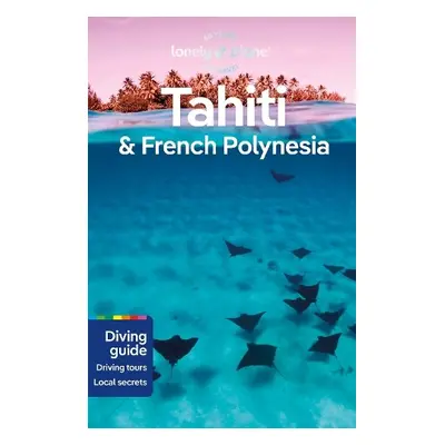 Lonely Planet Tahiti a French Polynesia - Lonely Planet a Brash, Celeste a Carillet, Jean-Bernar