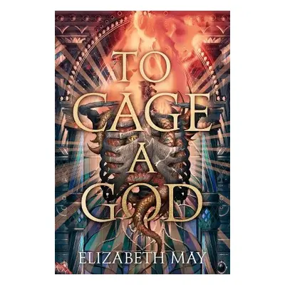 To Cage A God - May, Elizabeth