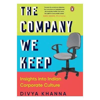 Company We Keep - Khanna, Divya