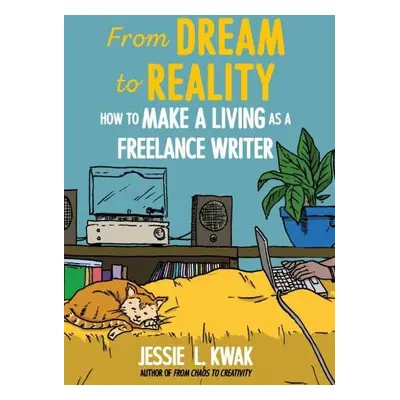 From Dream To Reality - Kwak, Jessie L.