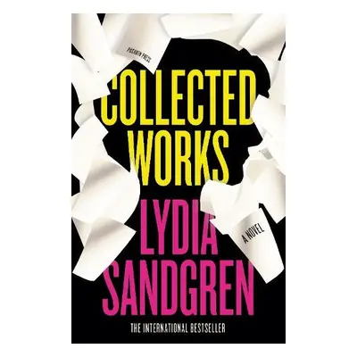 Collected Works: A Novel - Sandgren, Lydia